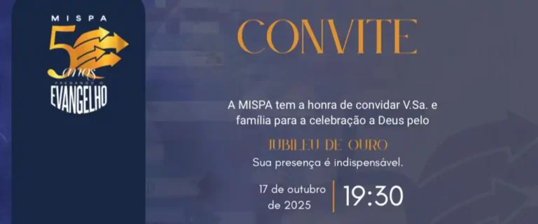 MISPA celebra 50 anos de proclamação do Evangelho!
